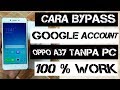 Bypass Googel Account Oppo A37 Mudah 100% Work Tanpa PC