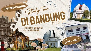 Bandung Vlog :) | Study Tour Goes To Museum Geologi & Bosscha