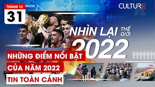 🔴TIN TOÀN CẢNH 31/12 : Những điểm nổi bật của năm 2022