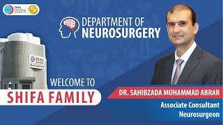 Shifa Family Welcomes Dr. Sahibzada Muhammad Abrar - Associate Consultant Neurosurgeon