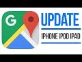 Update Google Maps | How to Update Google Maps App in iPhone iPod iPad