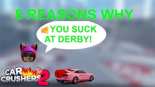 Top 8 Reasons Why You SUCK at Derby in Car Crushers 2