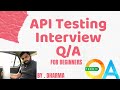 API Testing interview Q/A by Dharma || API testing basics for Beginners