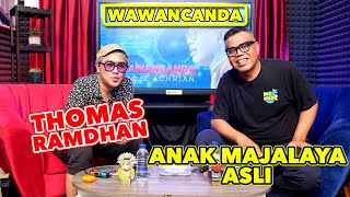 WAWANCANDA THOMAS RAMDHAN - ANAK MAJALAYA ASLI