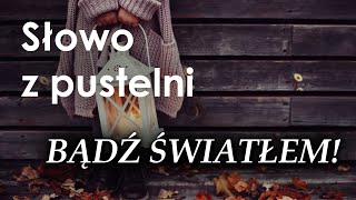 Bądź światłem!