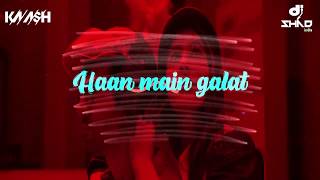 Haan Main Galat (Remix) - DJ Shad India| Kartik, Sara | Pritam | Arijit Singh | Shashwat