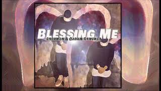 Blessing Me - Ahchwan \u0026 Qadam Rawchaa