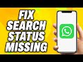 How To Fix Search Status Missing on WhatsApp - Quick Fix