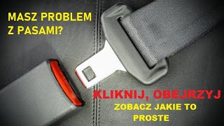 MASZ PROBLEM Z PASAMI W AUCIE? KLIKNIJ!