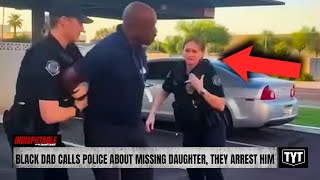 Black Dad Begs Police To Help Him, They Arrest Him Instead