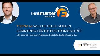 Welche Rolle spielen Kommunen für die Elektromobilität? | Conrad Hammer | The smarter E Podcast #140