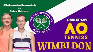 Aliaksandra Sasnovich vs Petra Kvitova 🏆 ⚽ Wimbledon  (07/07/2023) 🎮 gameplay on AO  2