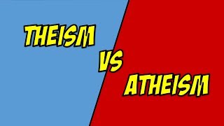 Theism VS Atheism