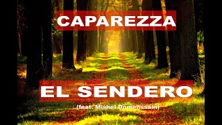 CAPAREZZA. -  EL SENDERO  (feat. Mishel Domenssain)