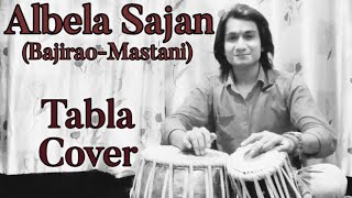 Albela Sajan | Bajirao Mastani | Tabla Cover | By Naman Pandey