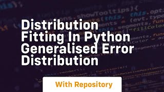 distribution fitting in python generalised error distribution