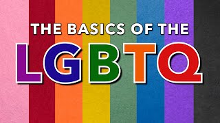 The Basics of LGBTQ