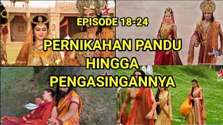 PERNIKAHAN PANDU HINGGA PENGASINGANNYA // Eps 18 - 24