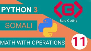 Python for beginners in Somali - 11 - Math with Operations