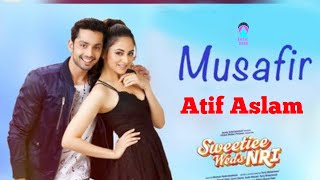 Musafir (Lyrics) | Atif Aslam | New Hindi Song