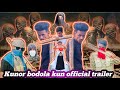 Kunor bodola kun (Official Trailer) Releasing date 15/11/2024 on friday.