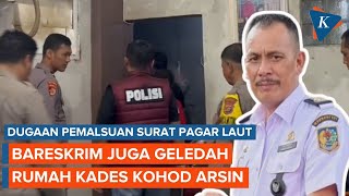 Rumah Kades Kohod Juga Digeledah Bareskrim Terkait Dugaan Surat Palsu Lahan Pagar Laut