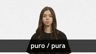 How to pronounce PURO / PURA in European Spanish