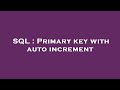 SQL : Primary key with auto increment