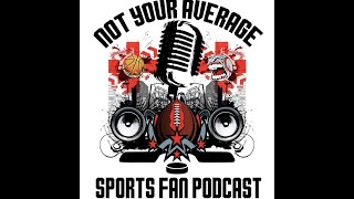 Not Your Average Sports Fans Podcast ep. 82 with our 2022 NBA Draft Special