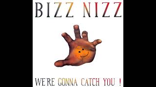 Bizz Nizz - We're Gonna Catch You! (D.J. Mix)