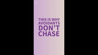 THIS Is Why Avoidants Don't Chase