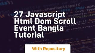 27 javascript html dom scroll event bangla tutorial