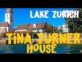 Lake Zurich Switzerland ❤️Ravishing World❤️ Wonderful Tina Turner House?