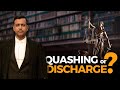 Should I file quashing or discharge?