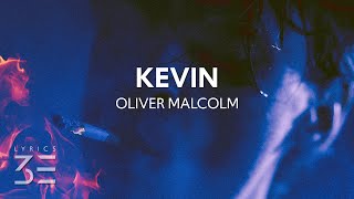Oliver Malcolm - Kevin (Lyrics)