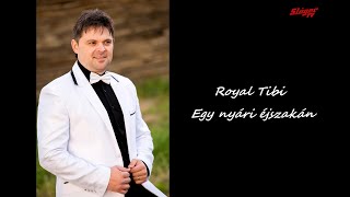 ROYAL TIBI ★★★ - EGY NYÁRI ÉJSZAKÁN  (Official MUSIC)