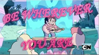 Steven Universe (Island Adventure) - Be Wherever You Are by Steven Quartz Universe [Song]