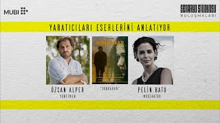 MUBI / Senaryo Stüdyosu Buluşmaları: Özcan Alper