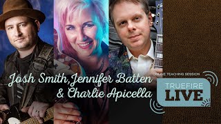 TrueFire Live: Josh Smith, Jennifer Batten, & Charlie Apicella
