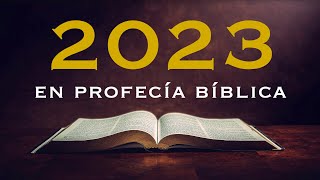 2023 en profecía bíblica