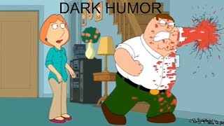 Family Guy - BEST DARK HUMOR COMPILATION 1