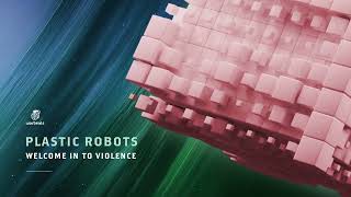 Plastic Robots - Welcome In To Violence