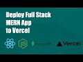 Deploy Full Stack App to Vercel | React Nodejs Express Mongo | MERN Tutorial