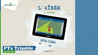 Présentation de la famille GFX | PTx Trimble | Vantage AM