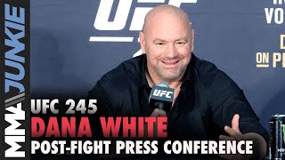 UFC 245: Dana White post event press conference