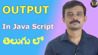 JAVASCRIPT TUTORIAL IN TELUGU - Part 2 | JAVASCRIPT Output | Telugu Web Guru
