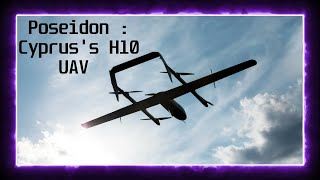 Poseidon : Cyprus's H10 UAV - The Watchful Guardian of the Mediterranean