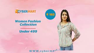 Cybermart has the Wide Varieties and Mind Blowing Womens Collections Under 499 Buy Womens Products