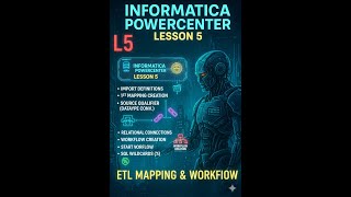 Lesson 5 FULL ETL LIVE — Import Source, Build Mapping, Create Session & Run Workflow in Informatica!