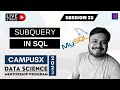 Session 35 - Subqueries in SQL | DSMP 2023